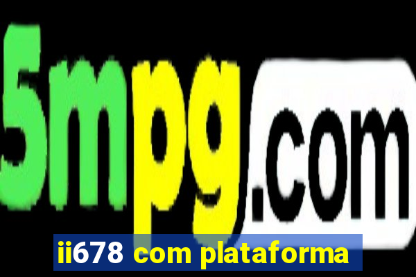 ii678 com plataforma